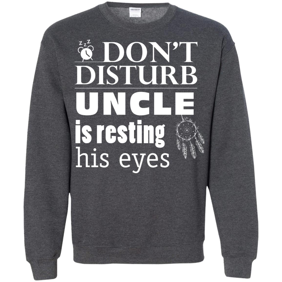 Don't Disturb Uncle Is Resting His Eyes Funny Uncle Shirt Dark Heather