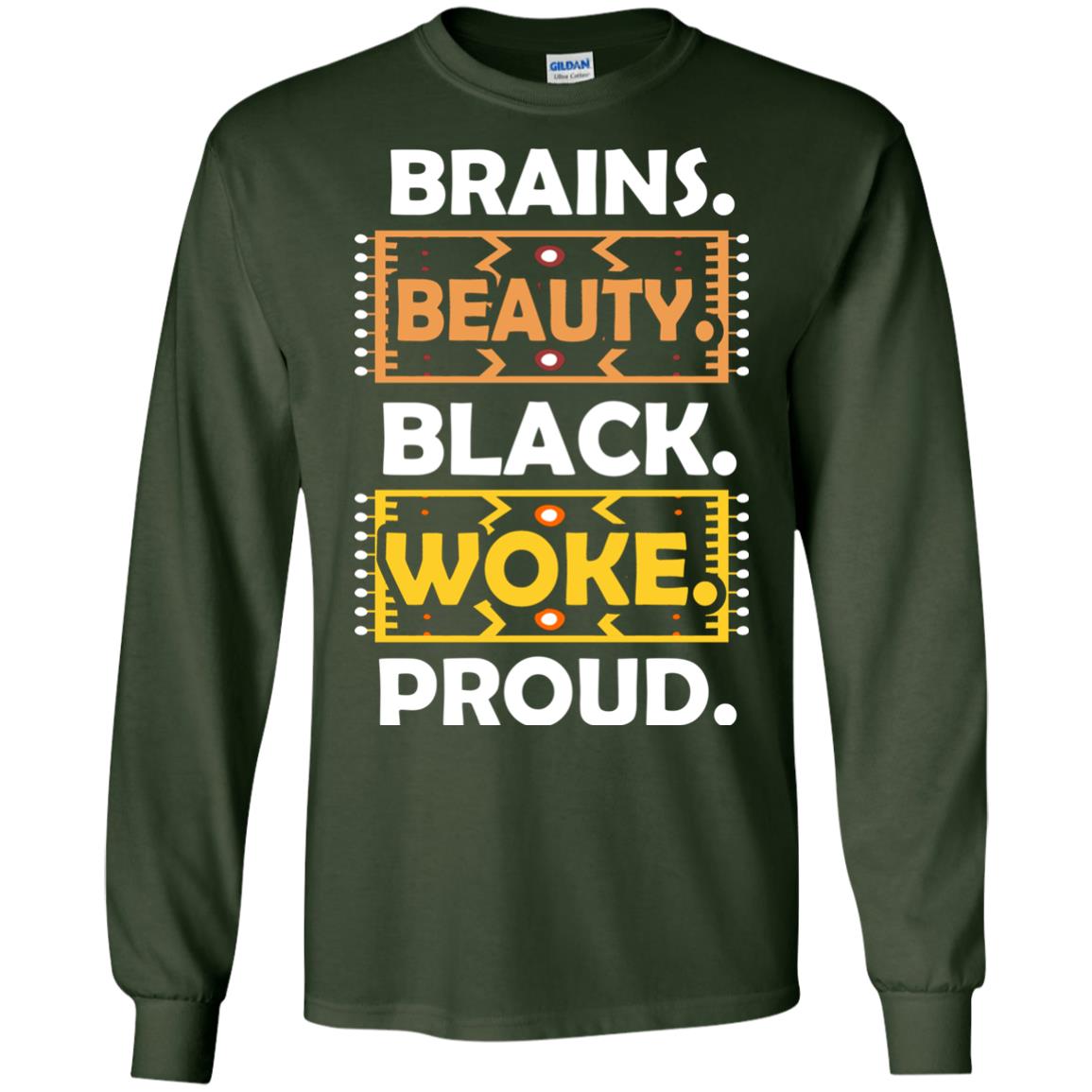 Brains Beauty Black Woke Proud African American T-shirt Forest Green