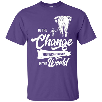 Be The Change You Wish To See In The World Shirt Purple
