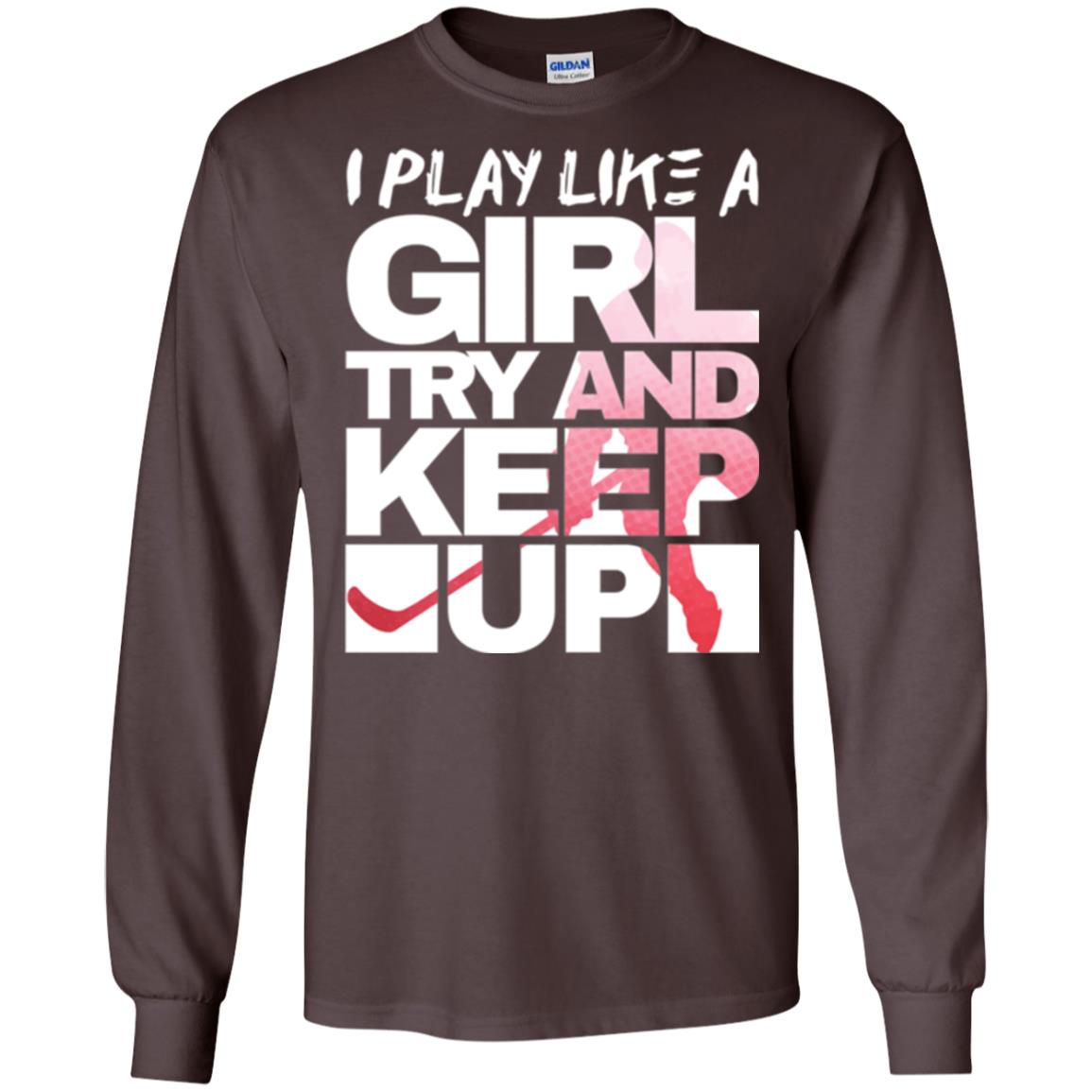 Hockey Lovers T-shirt I Play Like A Girl Dark Chocolate