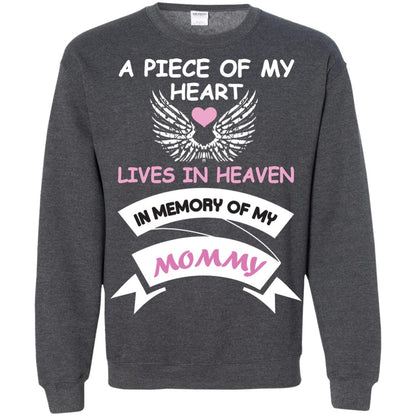 A Piece Of My Heart Lives In Heaven In Memory Of My Mommy Shirt Dark Heather