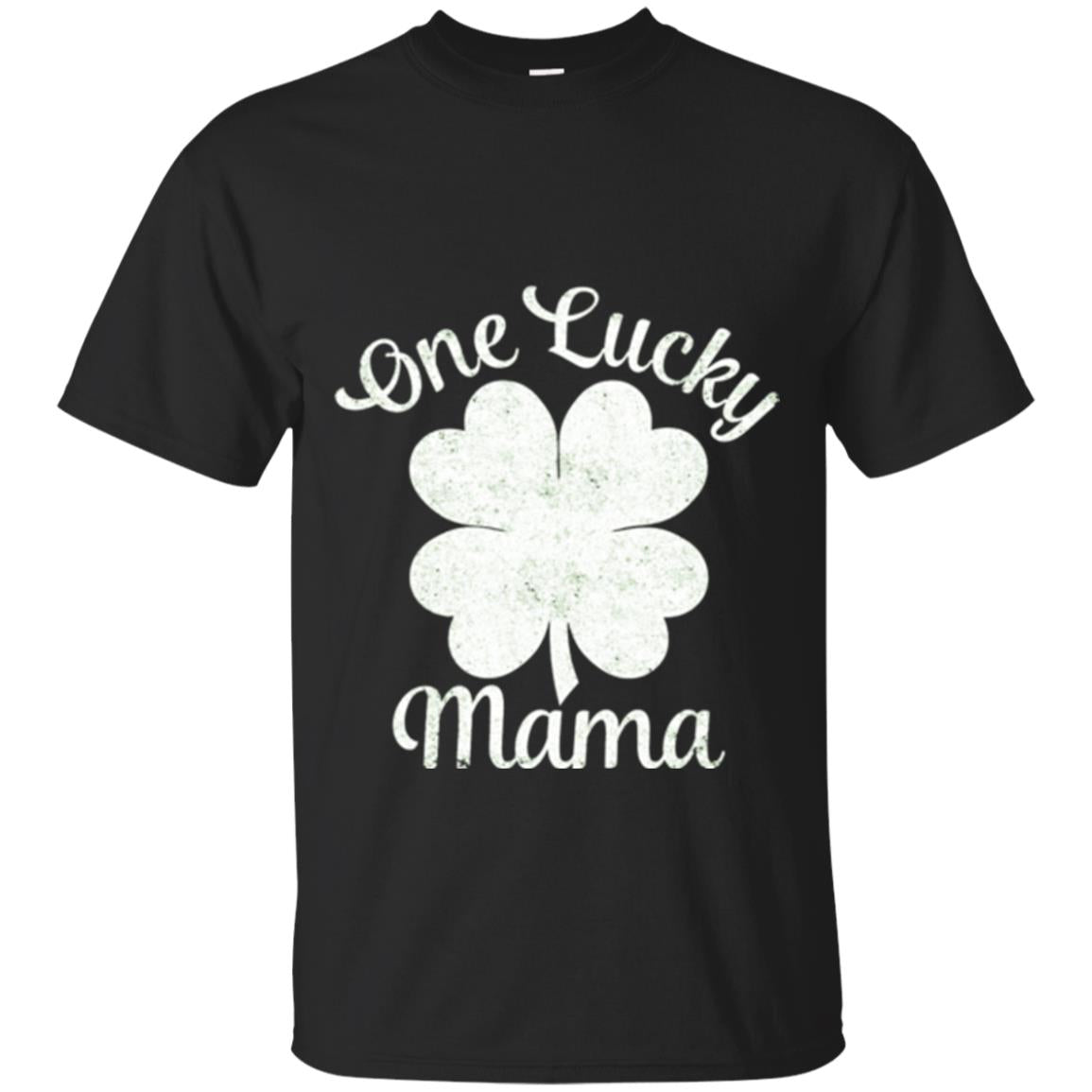 One Lucky Shamrock Mama St. Patrick's Day T-shirt Black