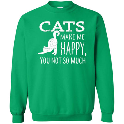 Cat Lover T-shirt Cats Make Me Happy You Not So Much Irish Green