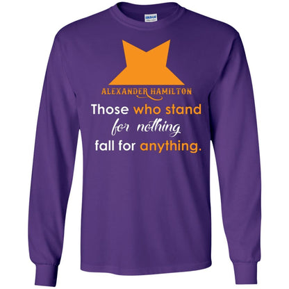 Alexander Hamilton T-shirt Alexander Hamilton Those Who Stand For Nothing Fall For Anything Purple