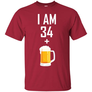 I Am 34 Plus 1 Beer 35th Birthday T-shirtG200 Gildan Ultra Cotton T-Shirt