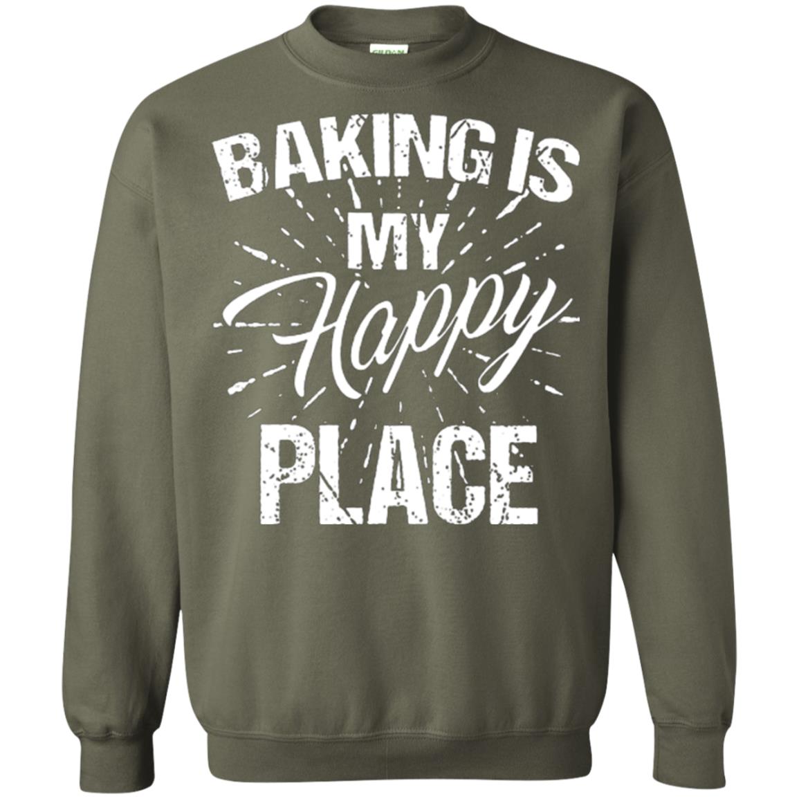 Baking Is My Happy Place Baker Shirt Military Green