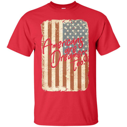 Americans Are Dreamers Too T-shirt American Flag Red