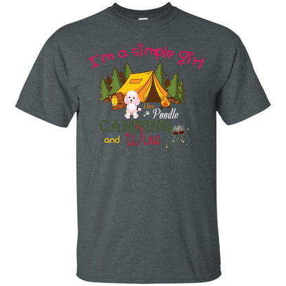 I’m A Simple Girl I Love Poodle Camping And Wine Shirt Dark Heather
