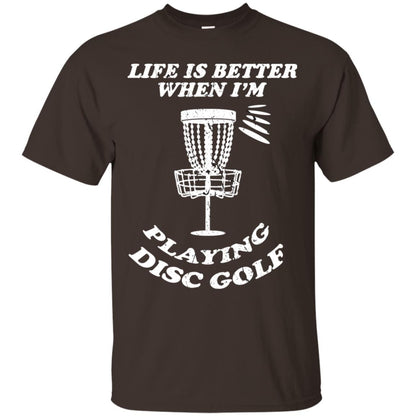 Life Is Better When I'm Playing Dics Golf Shirt For Mens Or Womens Dark Chocolate