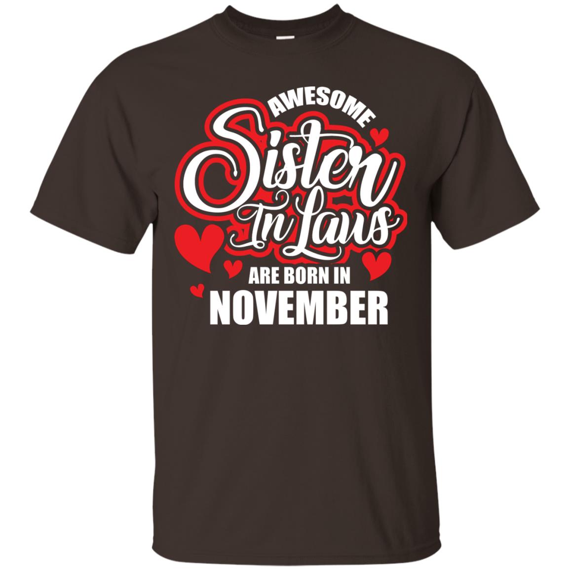 November T-shirt Awesome Sister In Laws Are Born In November Dark Chocolate