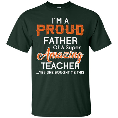I’m A Proud Father Of A Super Amazing Teacher Daddy T-shirt Forest