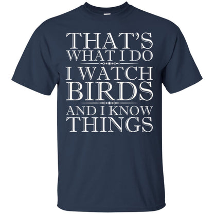 Birdwatching T-shirt That_s What I Do I Watch Birds And I Know Things Navy