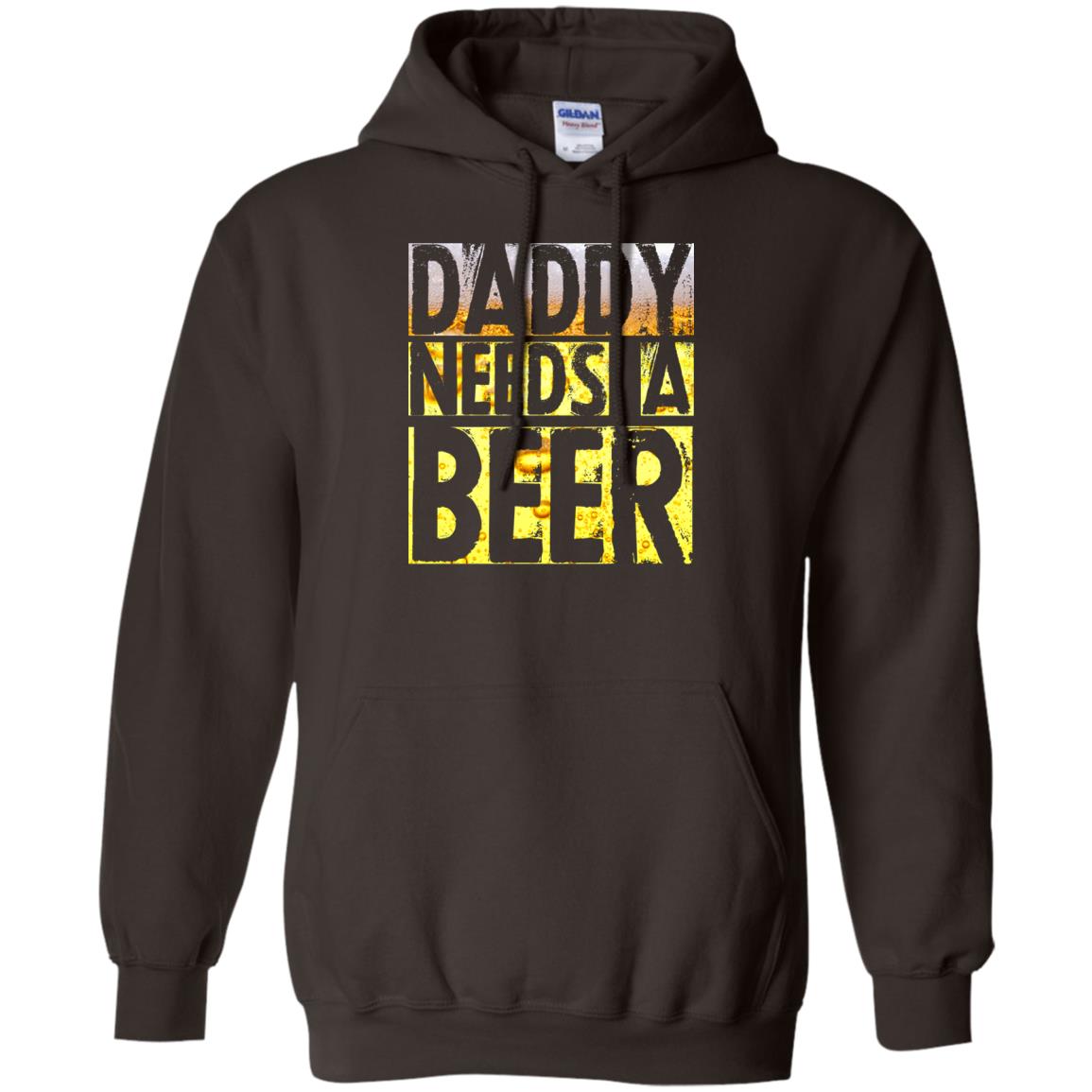 Daddy Needs A Beer Shirt For Dad Loves Beer Dark Chocolate