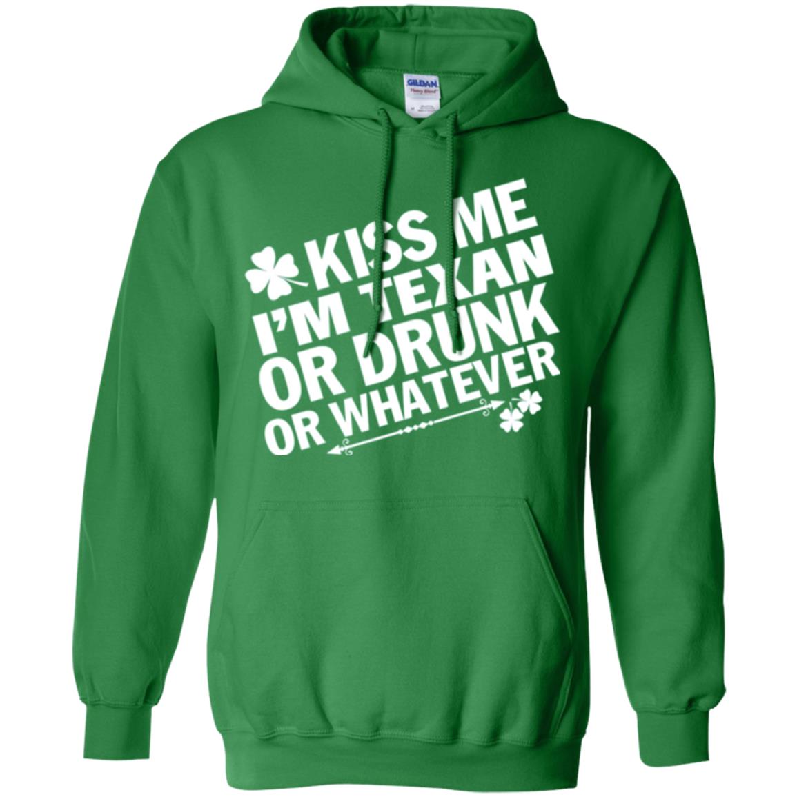 Kiss Me I_m Texan Or Drunk Or Whatever St. Patrick_s Day T-shirt Irish Green