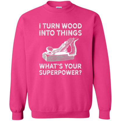 Funny Carpenter T-shirt I Turn Wood Into Things Heliconia
