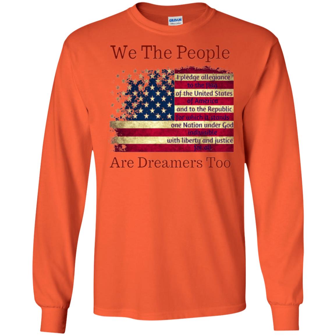 We Are People Are Dreamers Too Anti Trump T-shirt Orange