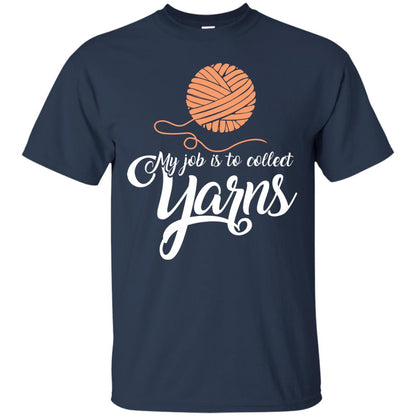 My Job Is To Collect Yarns Knitting Crochet T-shirt Navy