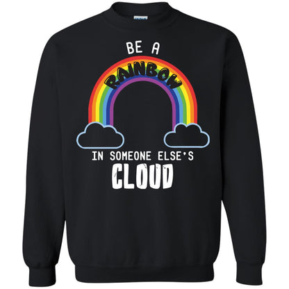Be A Rainbow In Someone Else_s Cloud Shirt Black