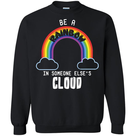 Be A Rainbow In Someone Else_s Cloud Shirt Black