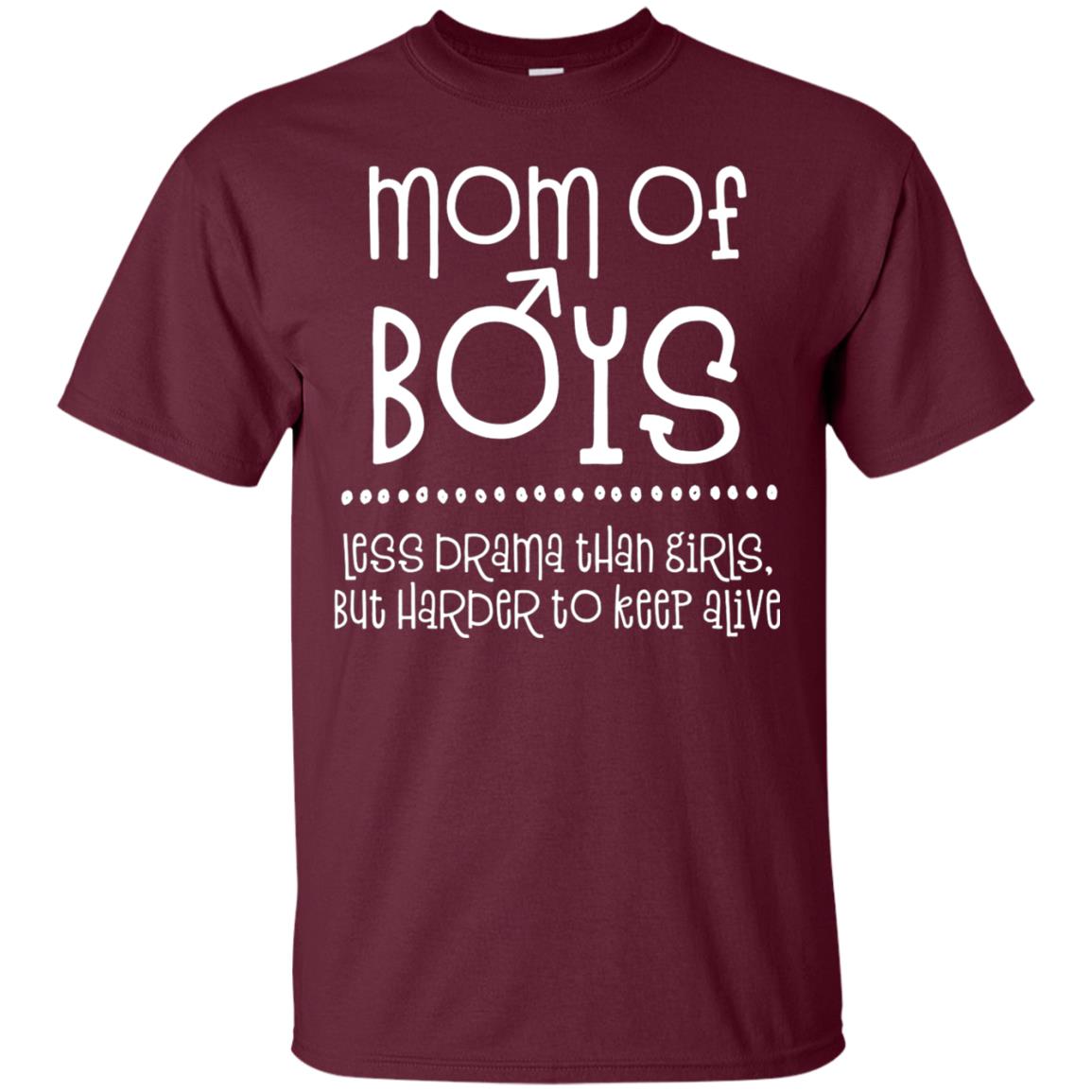 Mom Of Boys Shirt Less Drama Than Girls Maroon