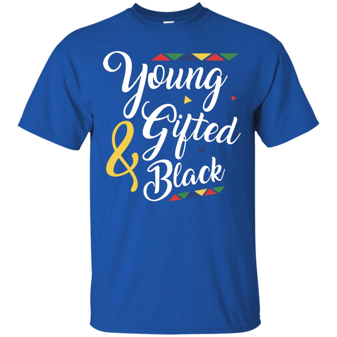 African American T-shirt Young Gifted And Black Royal