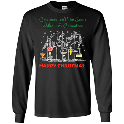 Christmas Isn't The Same Without A Chemistree Happy Christmas T-shirt Black