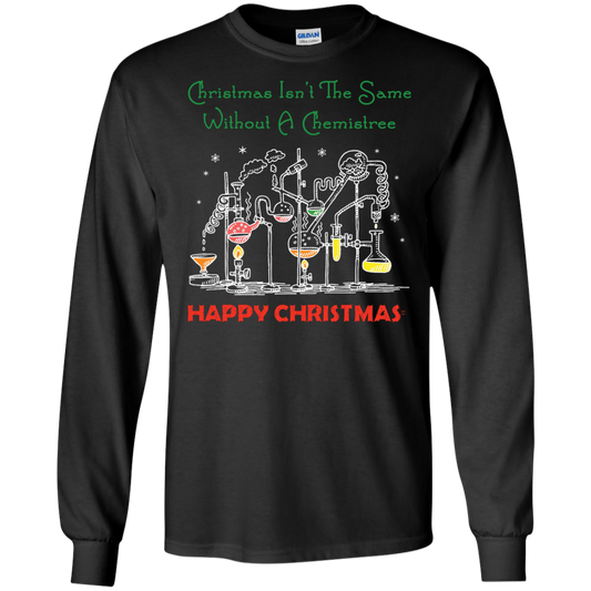 Christmas Isn't The Same Without A Chemistree Happy Christmas T-shirt Black