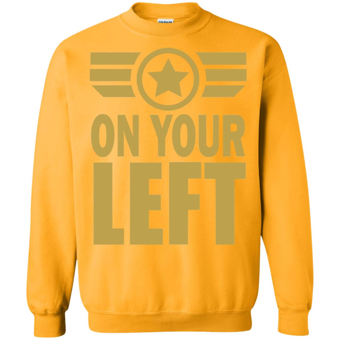 On Your Left Shirt Gold