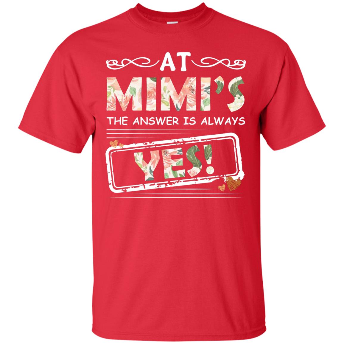 At Mimi_s The Answer Is Always Yes Mimi Shirt For Grandkids Red