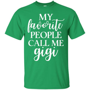 Nana T-shirt My Favorite People Call Me Gigi
