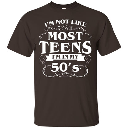 50th Birthday Shirt Im Not Like Most Teens Im In My 50's Dark Chocolate