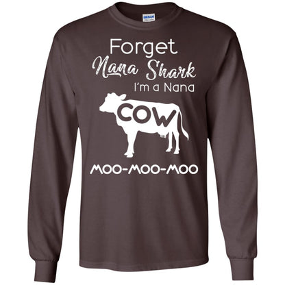 Forget Nana Shark Im A Nana Cow Shirt Dark Chocolate