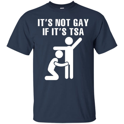 It’s Not Gay If It’s Tsa Lgbt T-shirt Navy