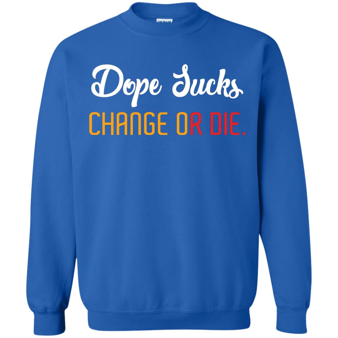 Dope Sucks Change Or Die T-shirt Royal