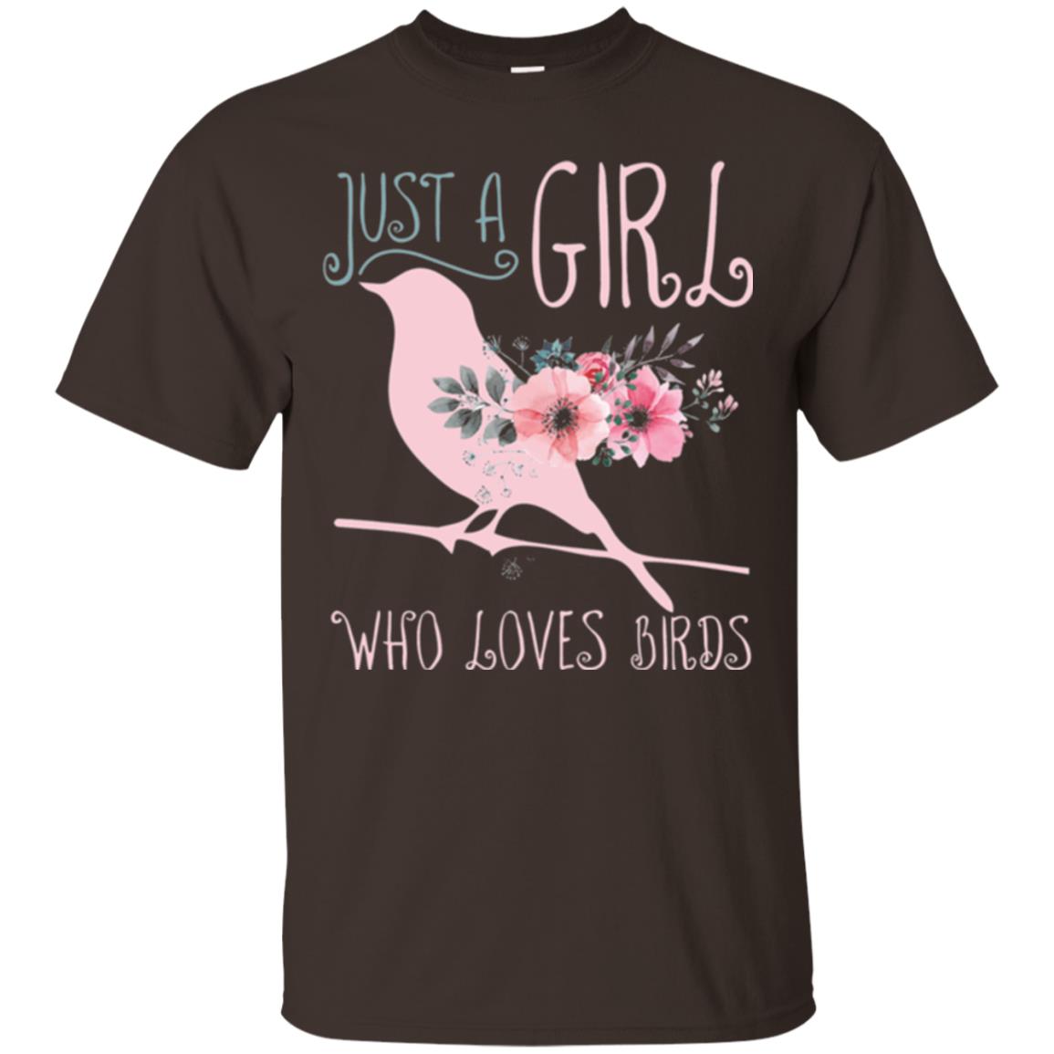 Just A Girl Who Loves Birds Bird Lover T-shirt Dark Chocolate