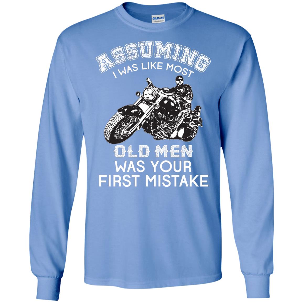 Assuming I Was Like Most Old Men Motorcycle Lover T-shirt Carolina Blue