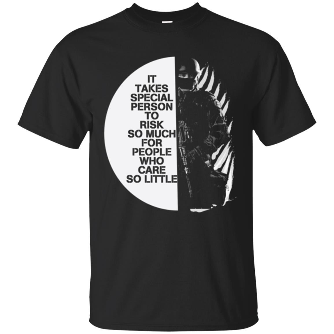 Military T-shirt It Takes Special Person To Risk So Much For People Black