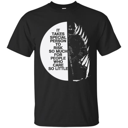 Military T-shirt It Takes Special Person To Risk So Much For People Black