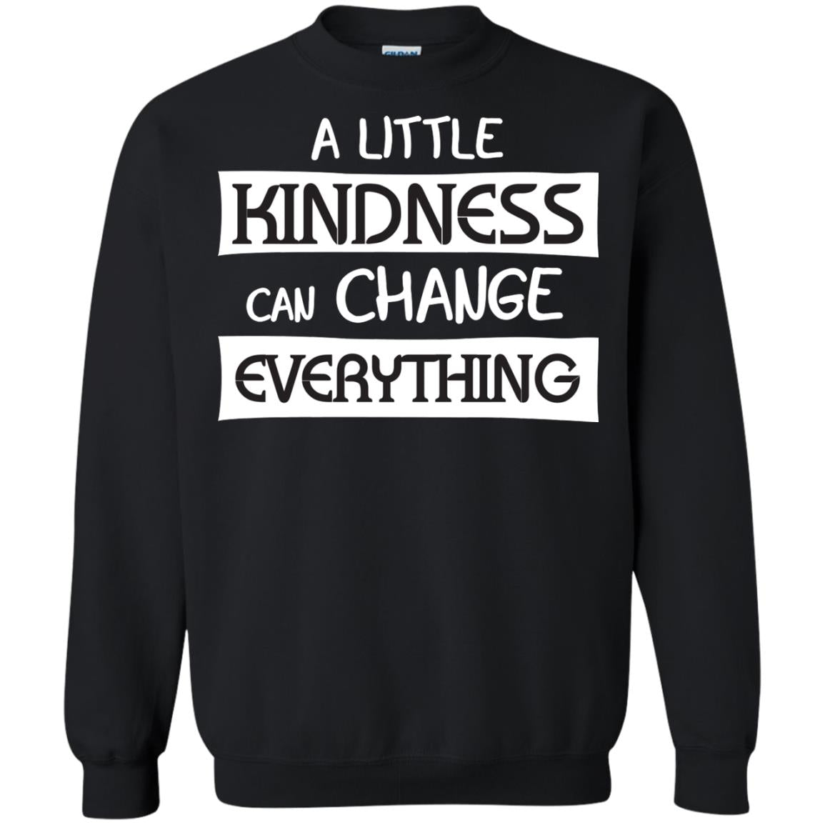 A Little Kindness Can Chance Everything Shirt Black