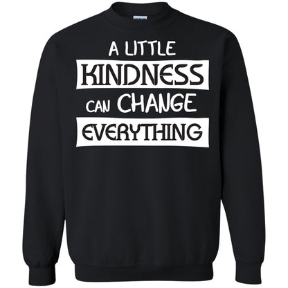 A Little Kindness Can Chance Everything Shirt Black