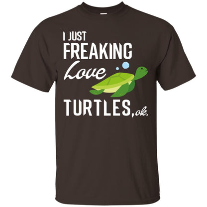 I Just Freaking Love Turtles Ok Shirt For Turtles Lovers Dark Chocolate