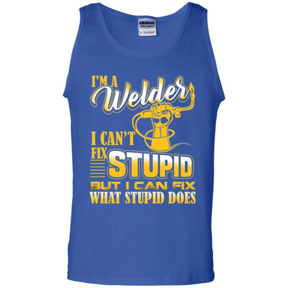 Welder T-shirt I'm A Welder I Can't Fix Stupid Royal