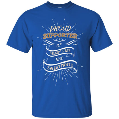 Proud Supporter Messy Hair And Sweatpants Shirt Royal