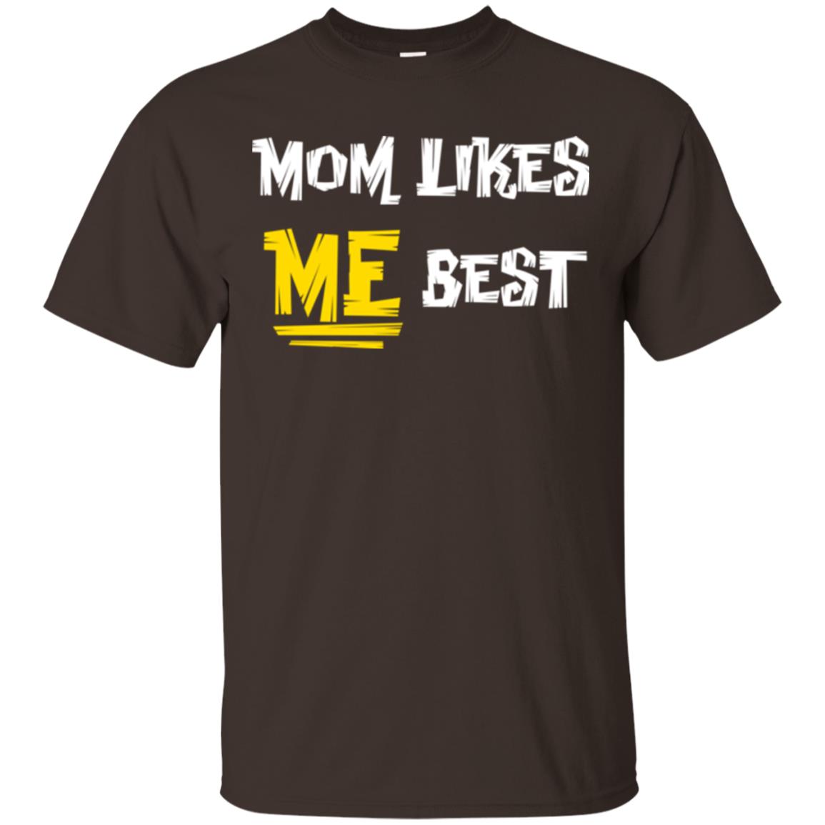 Mom T-shirt Likes Me Best Dark Chocolate