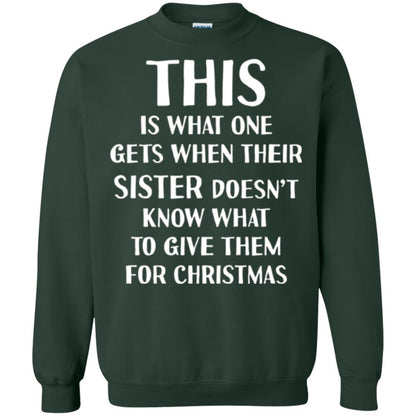 Family Christmas T-shirt Their Sister Doesn't Know What To Give For Christmas Forest Green