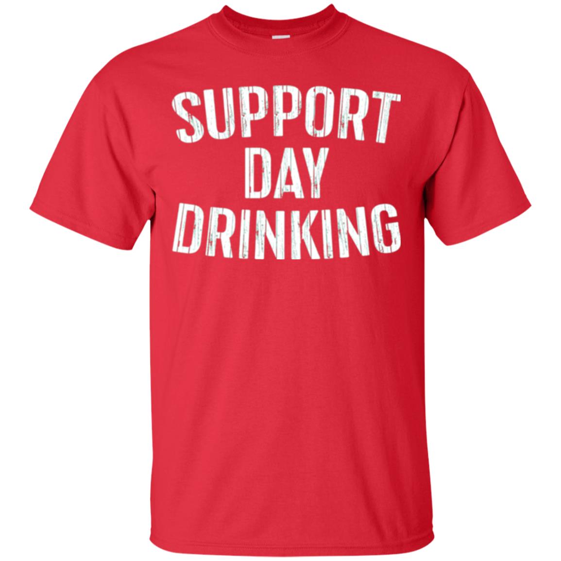Support Day Drinking Funny Drinking Gift T-shirt Red