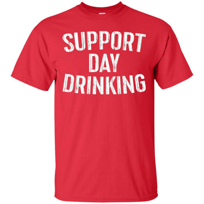 Support Day Drinking Funny Drinking Gift T-shirt Red