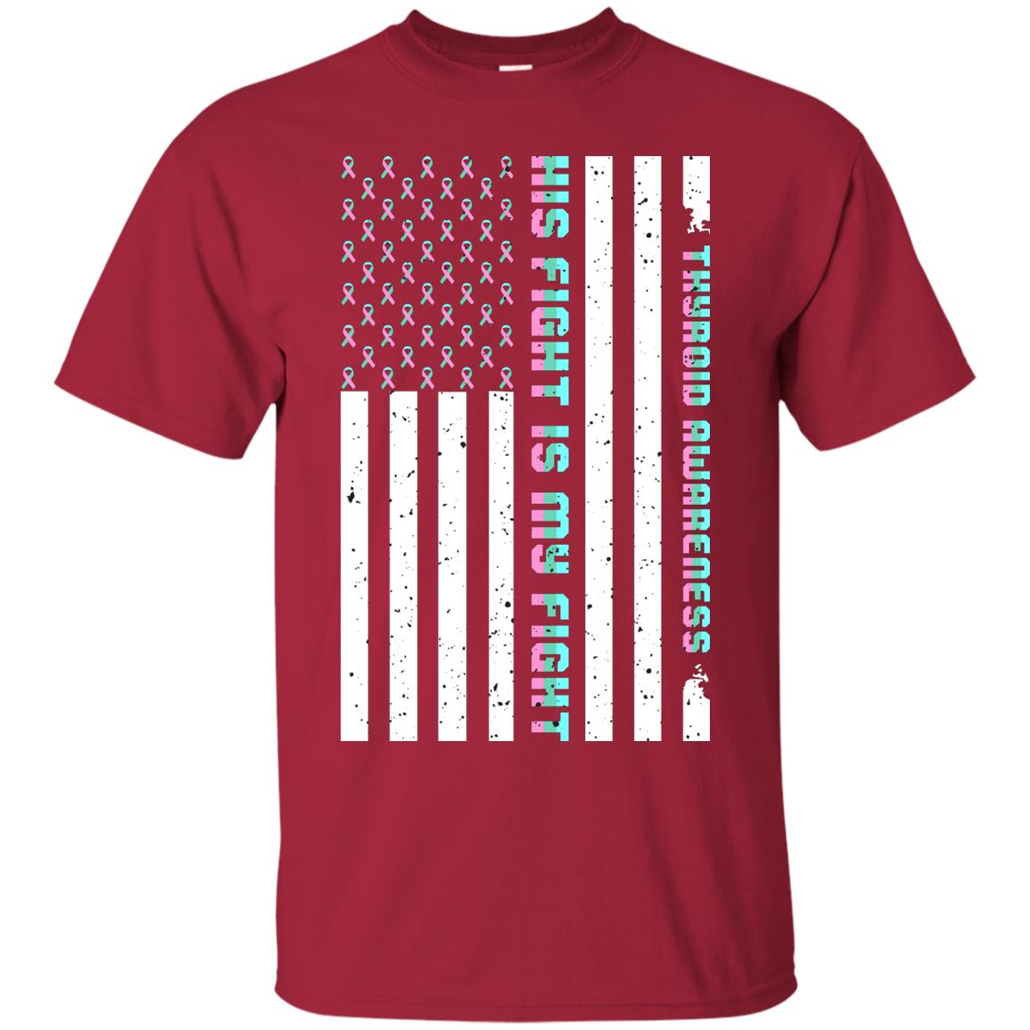 Thyroid Awareness His Fight Is My Fight Teal Pink Blue Ribbon Stars Flag Of Usa Shirt Cardinal