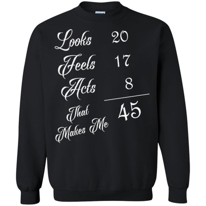 45th Birthday T-shirt Looks 20 Feels 17 Acts 8 Black