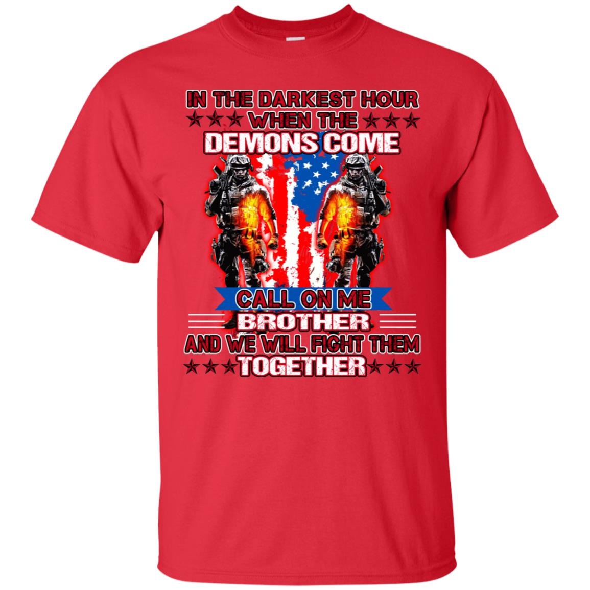 In The Darkest Hour When The Demons Come Call On Me Brother And We Will Fight Them Together Red